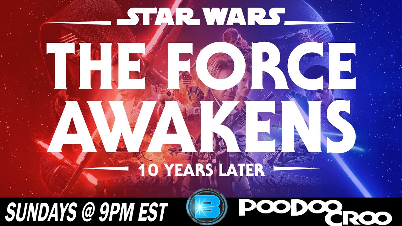 10 YEARS OF THE FORCE AWAKENS | The PooDoo Croo LIVE!