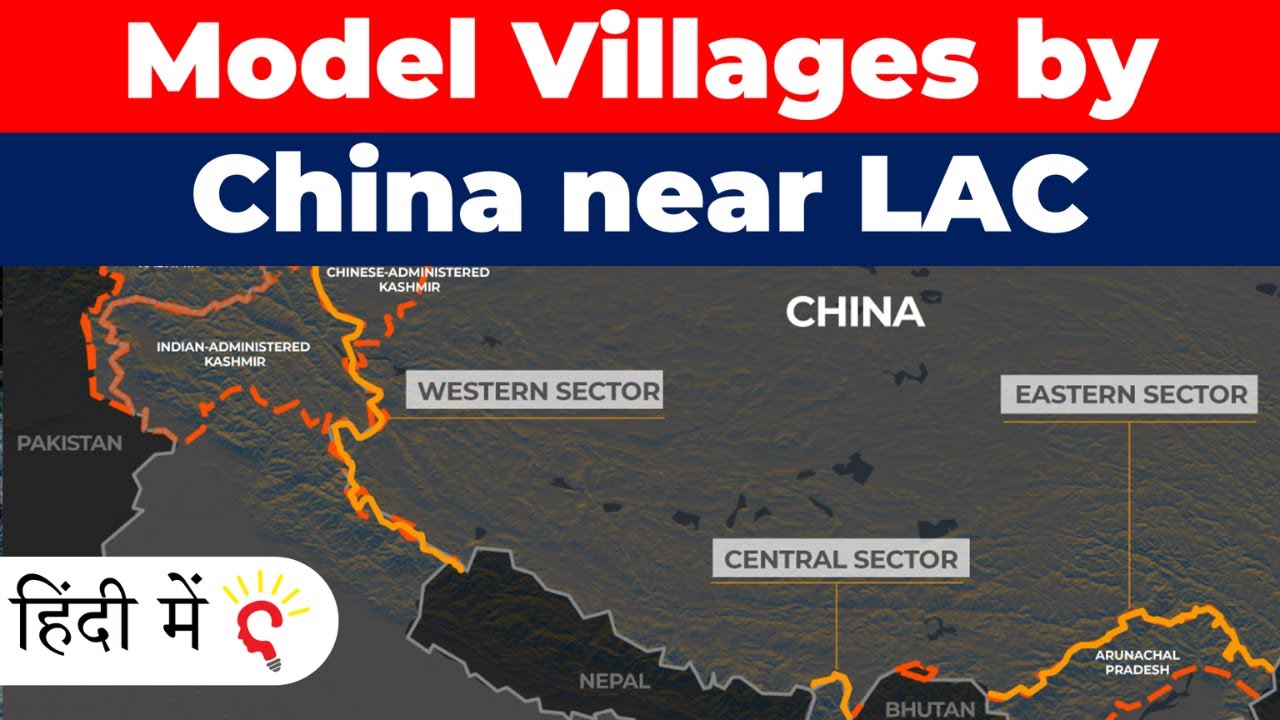 India China LAC Conflict - China constructing model villages opposite the LAC