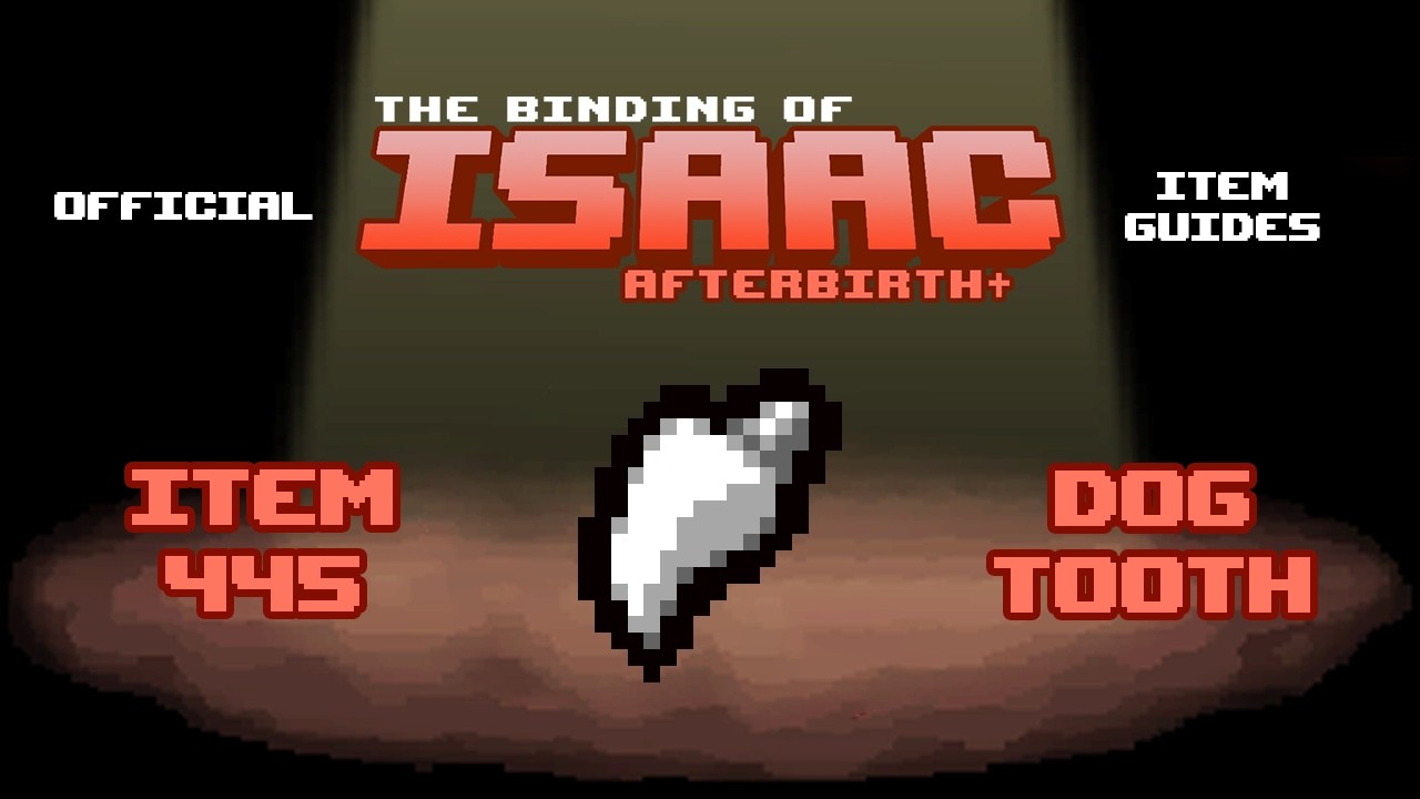 Официальное руководство по предметам TBOI № 445: Собачий зуб