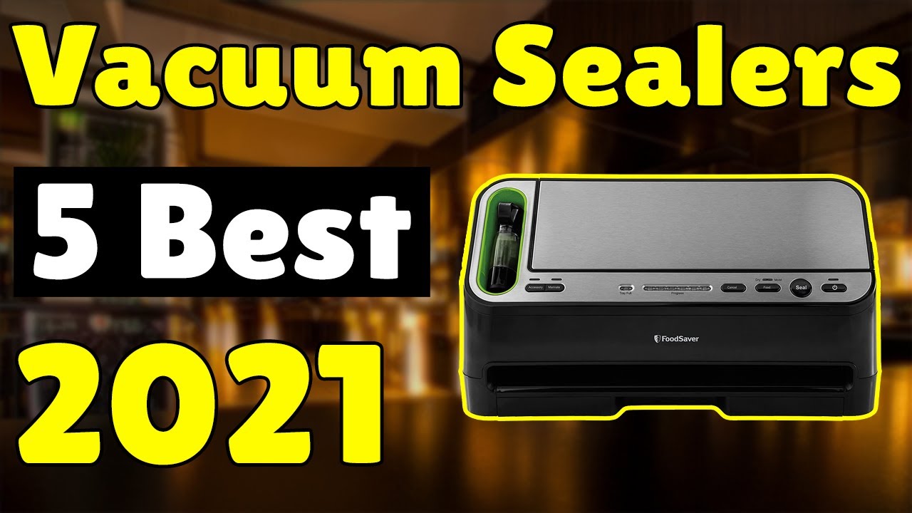 Best Vacuum Sealers in 2021 - 5 Best [Vacuum Sealer] Picks - iStyle