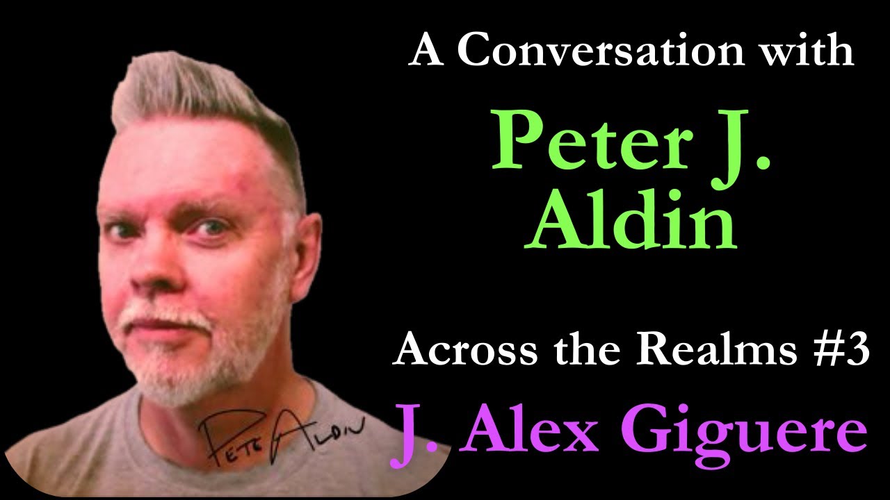 Across the Realms #3 | A Conversation with Peter J. Aldin