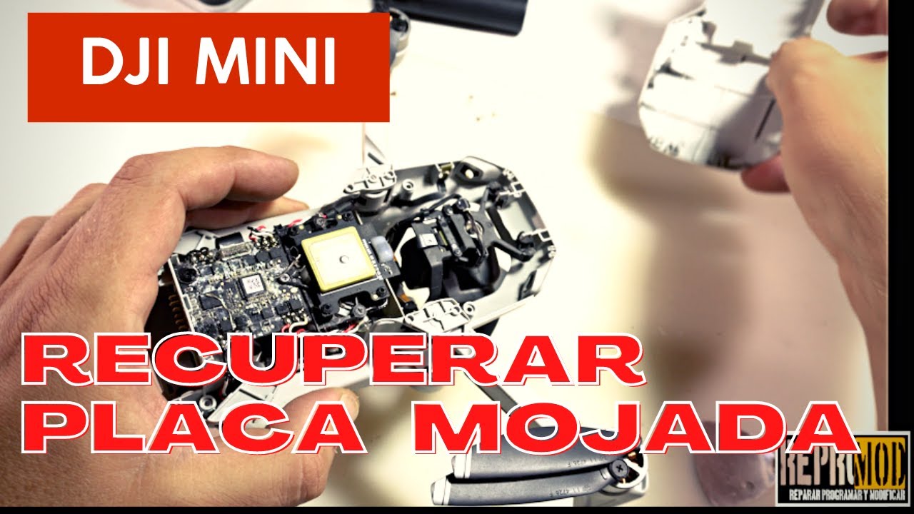 ¡RECUPERAR PLACAS MOJADAS! DJI MINI AHOGADO PASA A QUIRÓFANO.