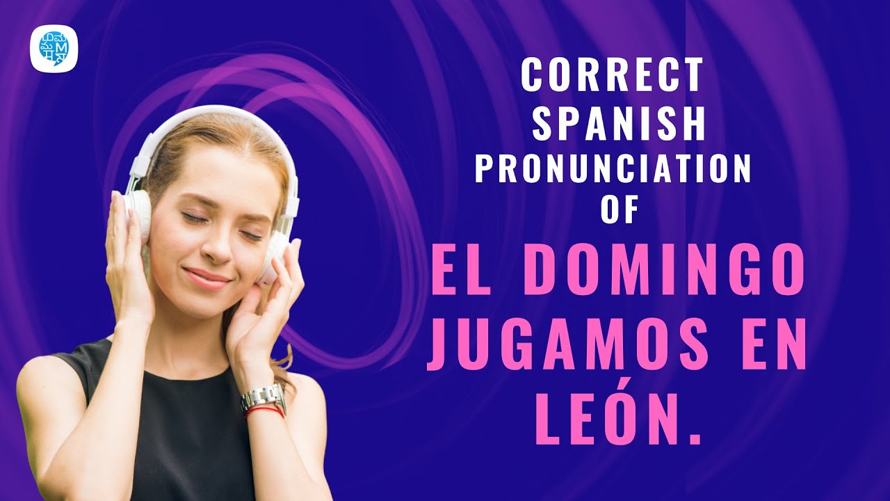 How to pronounce 'Present regular and irregular' (El domingo jugamos en León)|Spanish Pronunciation