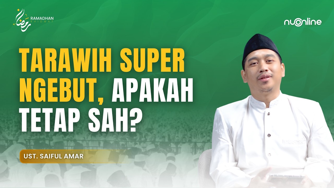 Tarawih Super Cepat, Bagaimana Hukum dan Ketentuannya? Apakah Tetap Sah? | Ust. Saiful Amar
