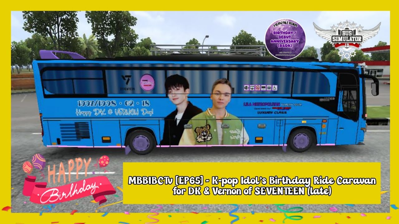 MBGIBCTv 2026 [EP65] - K-pop Idol's Birthday Ride Caravan - SEVENTEEN DK & Vernon [BUSSID] LATE