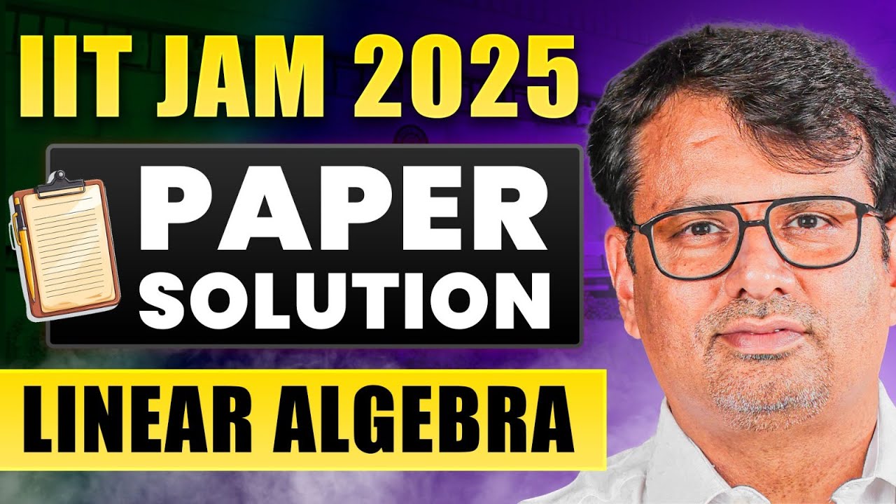 IIT JAM 2025 Paper Solution | Linear Algebra Questions and Solution by GP Sir