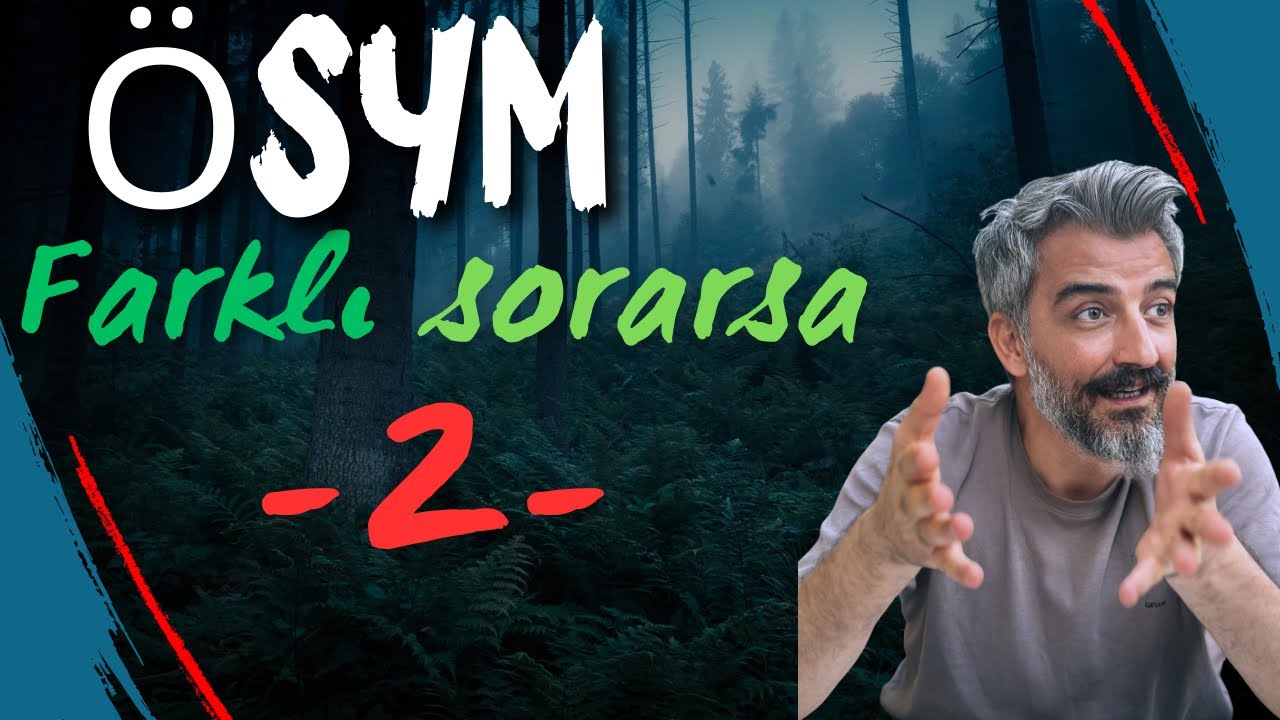 ÖSYM FARKLI SORARSA DONUP KALMAMAK İÇİN TAKTİKLER -2-