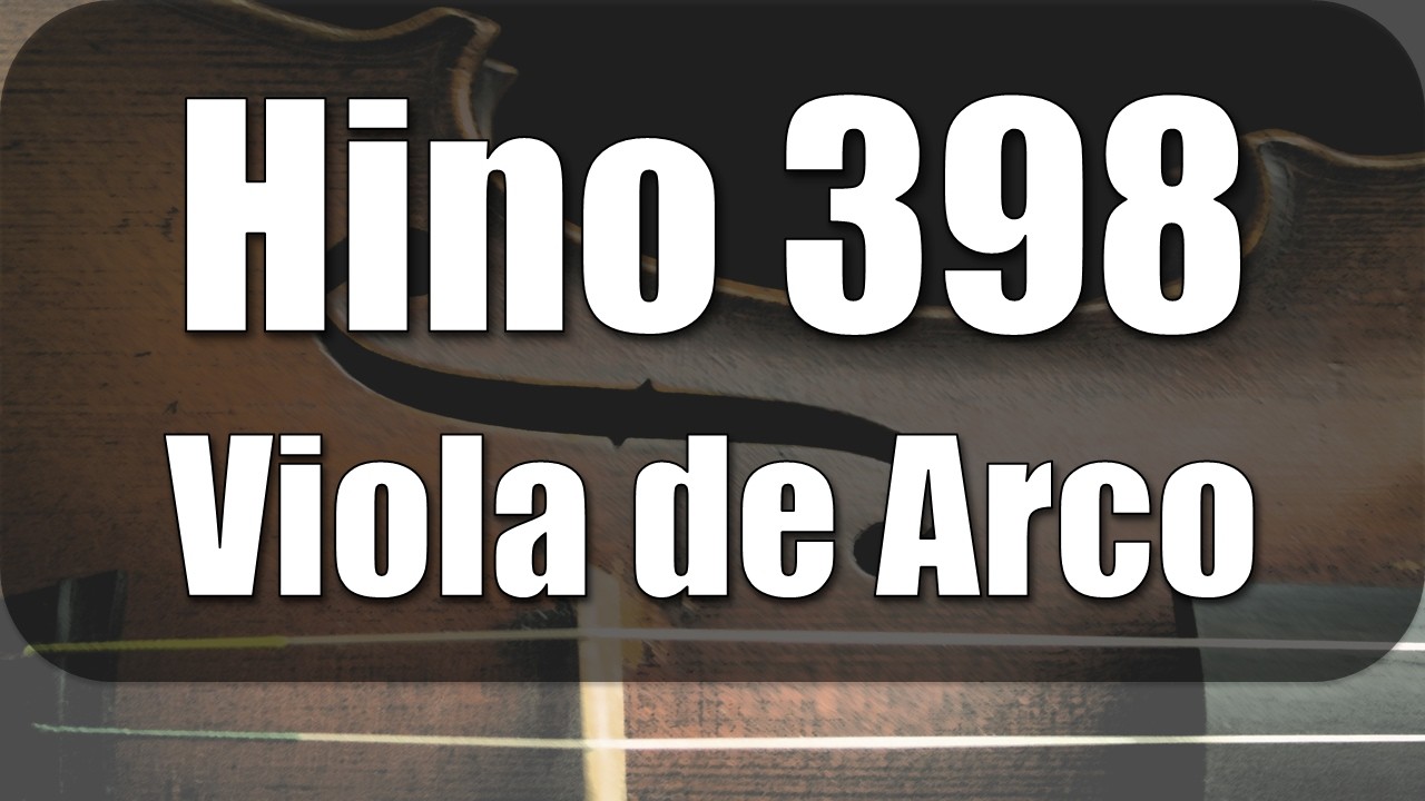 Hino 398 – Viola de Arco | Não tardará a volta do Senhor