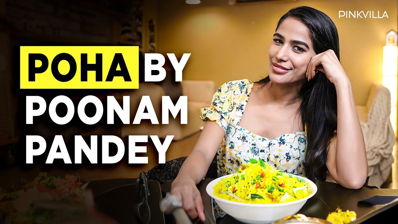 Poonam Pandey&rsquo;s Desi Poha Recipe 🍛 | Pinkvilla