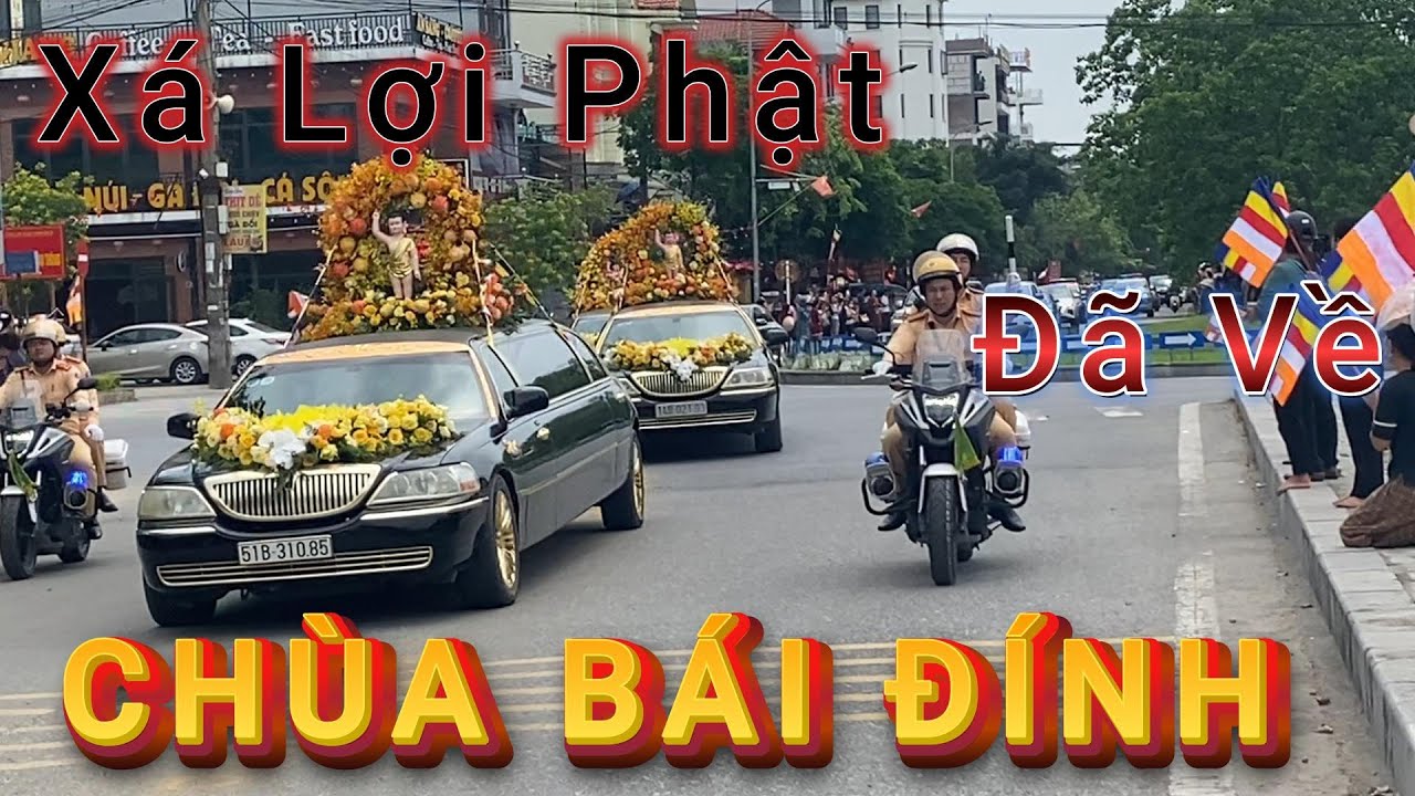 Hành Trình Linh Thiêng Rước Xá Lợi Phật Về Bái Đính