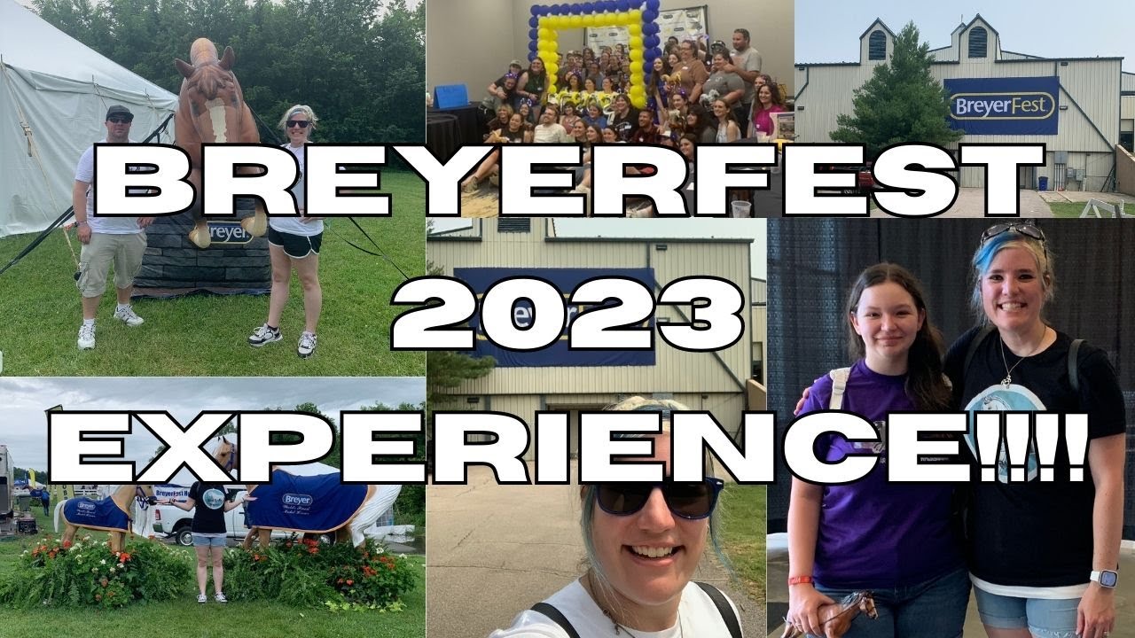 Breyerfest 2023 Experience!!!