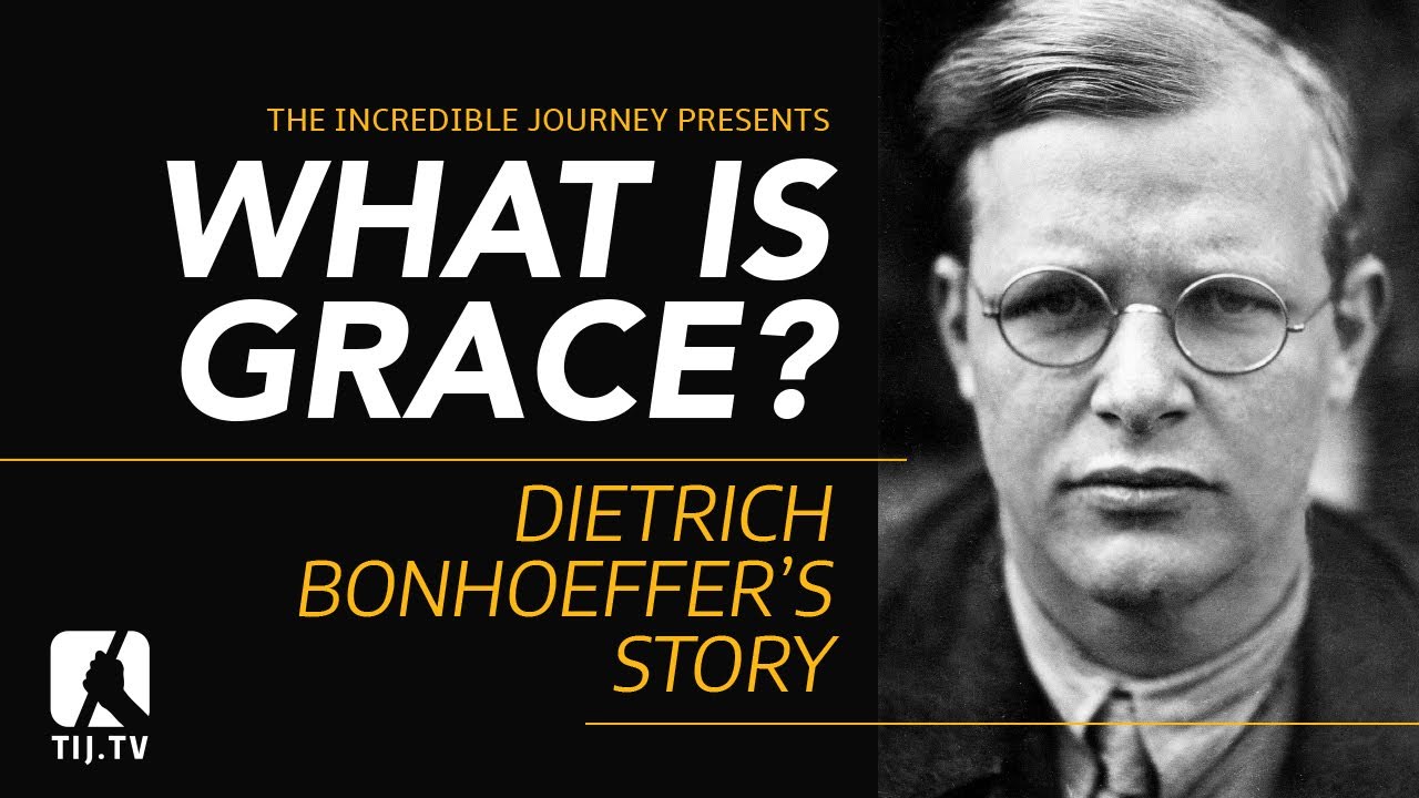 Dietrich Bonhoeffer - What is Grace?