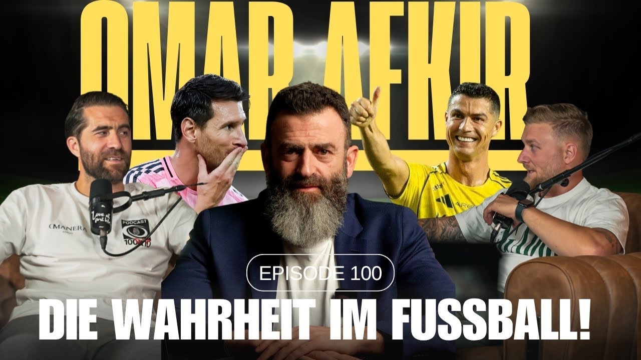 EPISODE 100 - Omar Afkir &uuml;ber die Wahrheit im Profifu&szlig;ball ⚽️🏟️