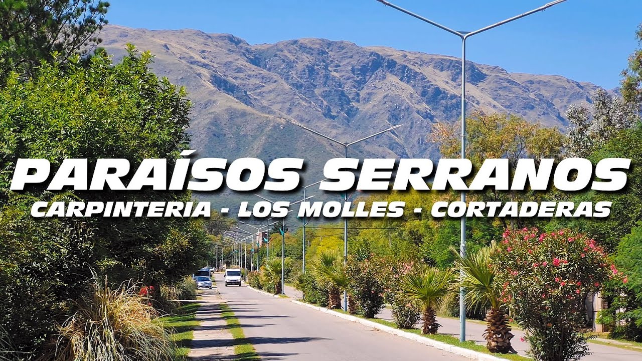 Un PARAÍSO, PUEBLOS en las SIERRAS | Carpinteria, Los Molles, Cortaderas San Luis