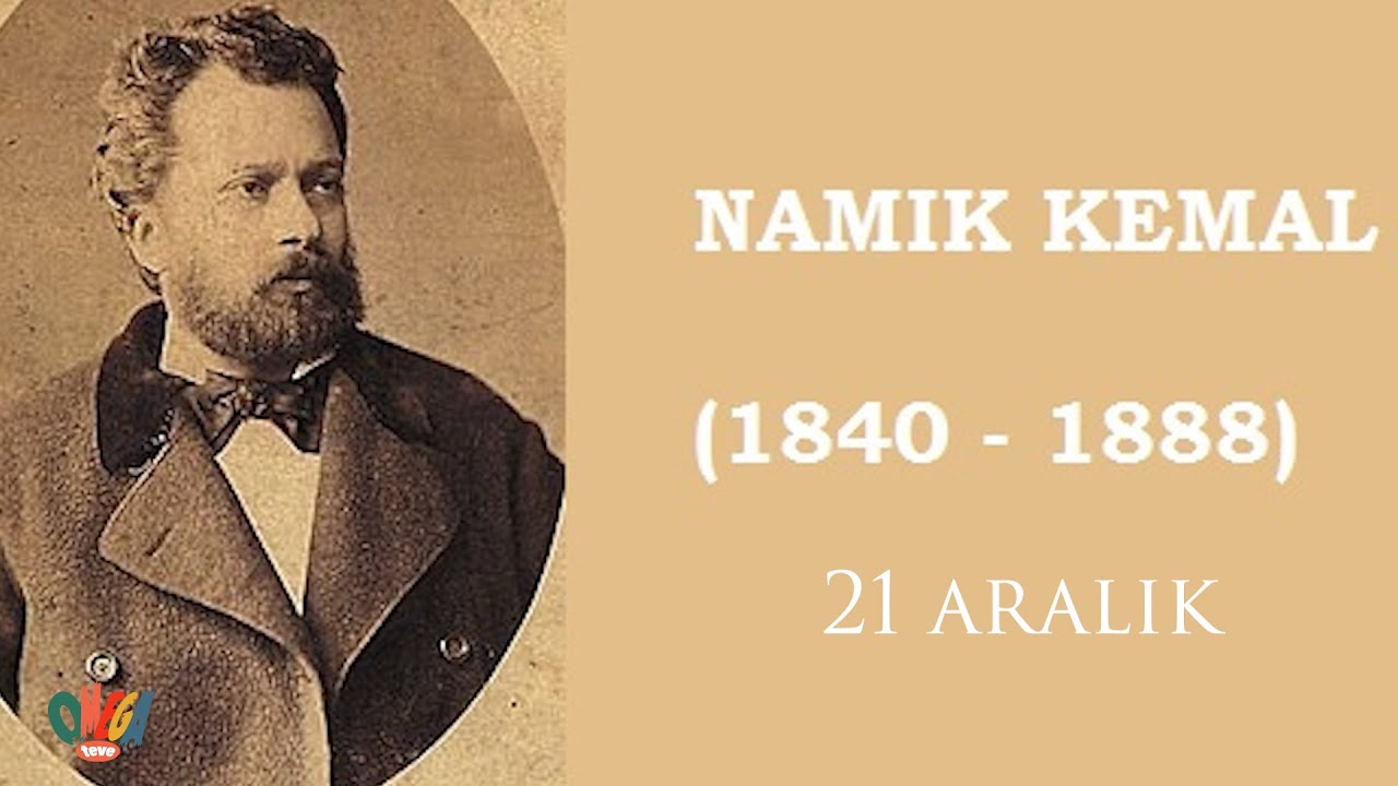 NAMIK KEMAL HAKKINDA BİLİNMESİ GEREKENLER- HAYATI- BİYOGRAFİSİ