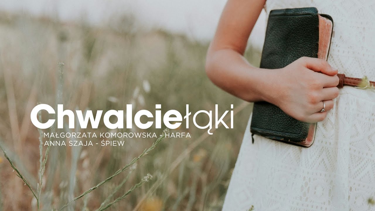 Chwalcie łąki (Anna Szaja/Małgorzata Komorowska) - Most do Nieba Music