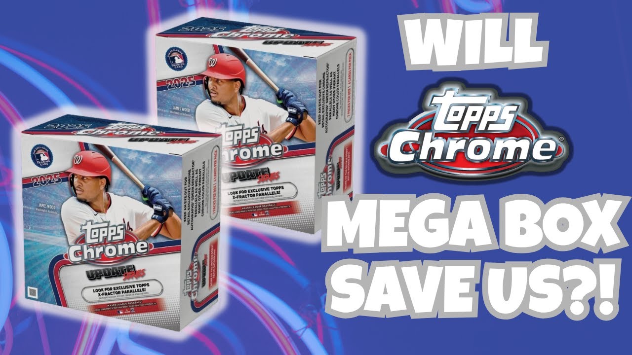 OPENING 2025 TOPPS CHROME UPDATE SERIES MEGA BOXES WILL OUR LUCK CHANGE WITH BASEBALL???