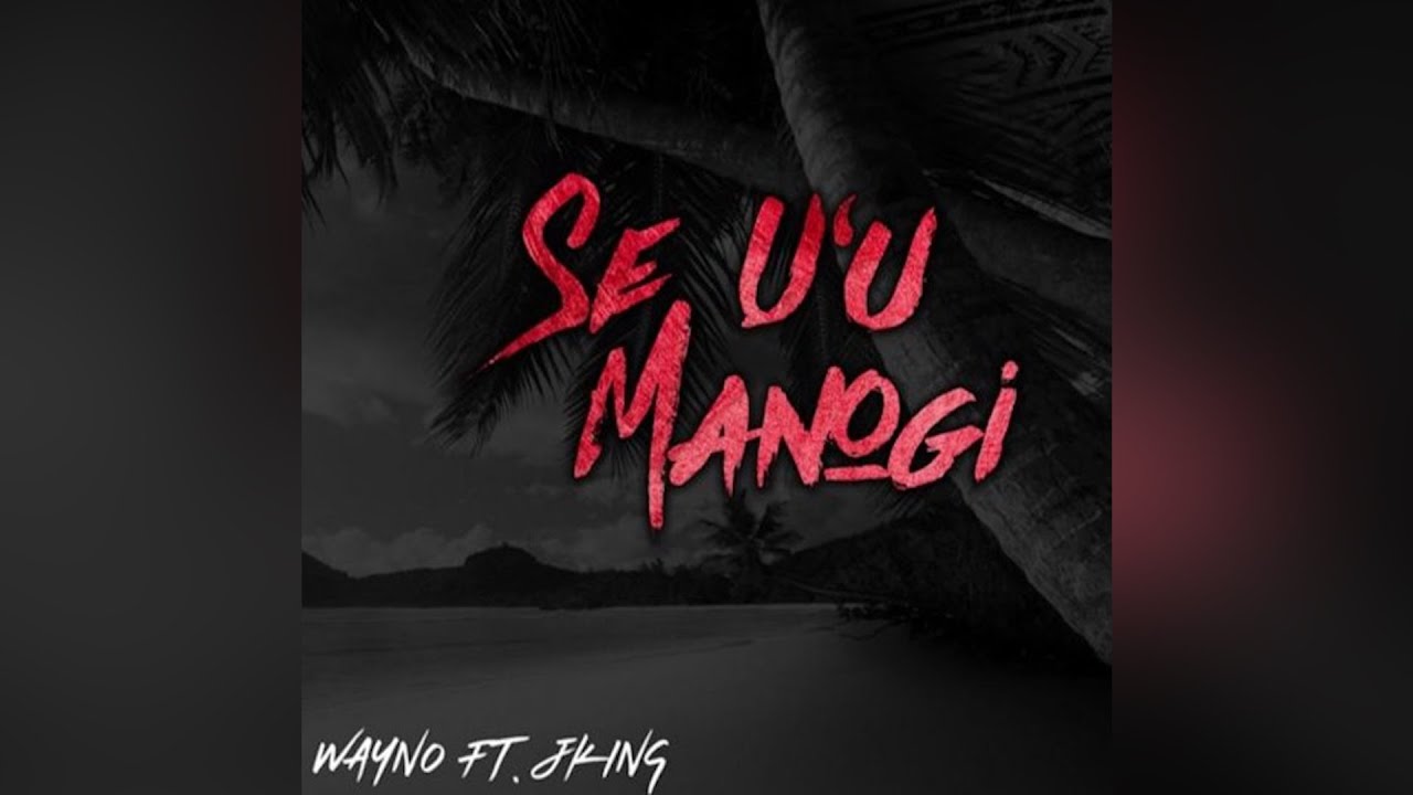 Wayno - Se U'u Manogi (Audio) ft. JKING