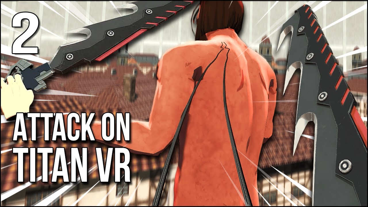 Атака титанов VR | Часть 2 | Титаны становятся больше, а вместе с ними и мои мечи!