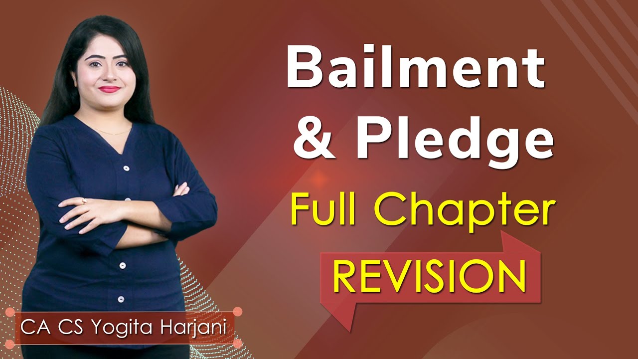 CA Foundation |Business Laws |Bailment & Pledge |Jan/June 2025 | Revision| CA CS Yogita Harjani