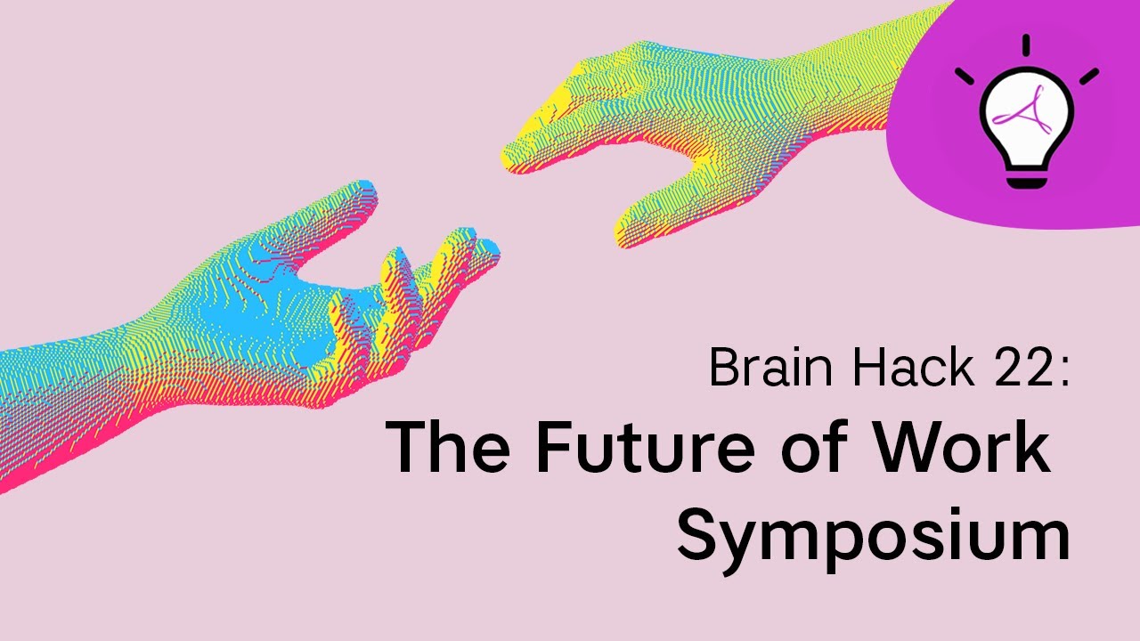 Brain Hack 22: The Future of Work Symposium