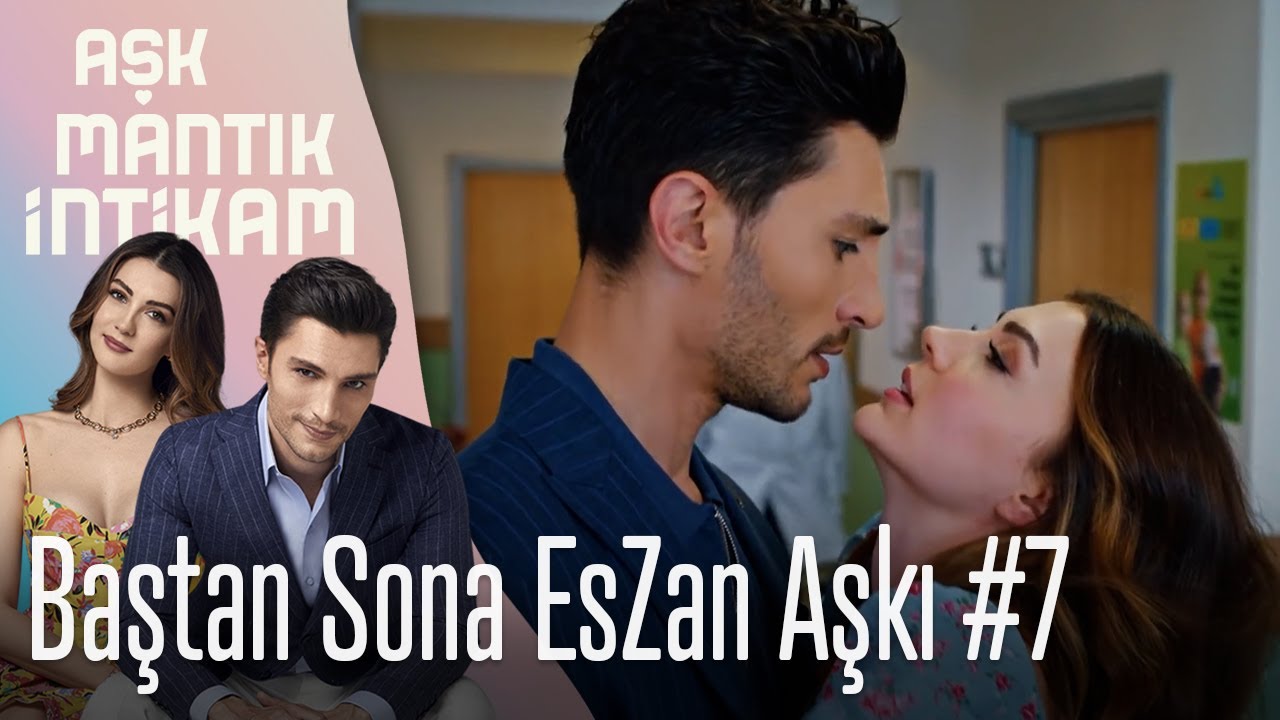 Baştan Sona EsZan Aşkı #7 - Aşk Mantık İntikam