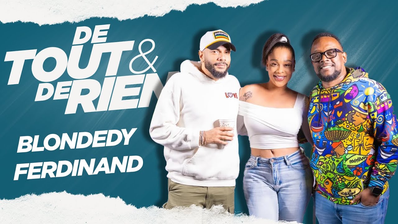 De Tout Et De Rien - 15 Janvier 2025 | Envite: Blondedy Ferdinand