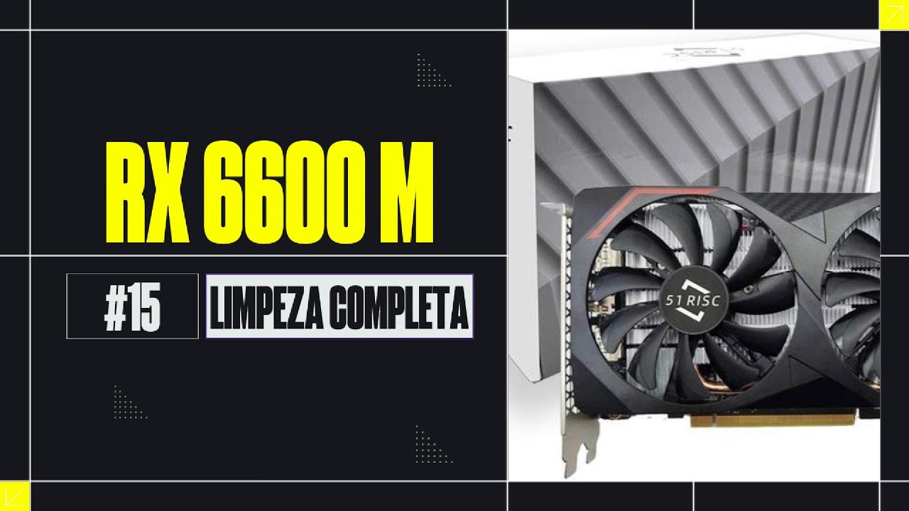 Manutenção Preventiva na RX6600M 8GB! Deixe Sua Placa de Vídeo Tinindo!
