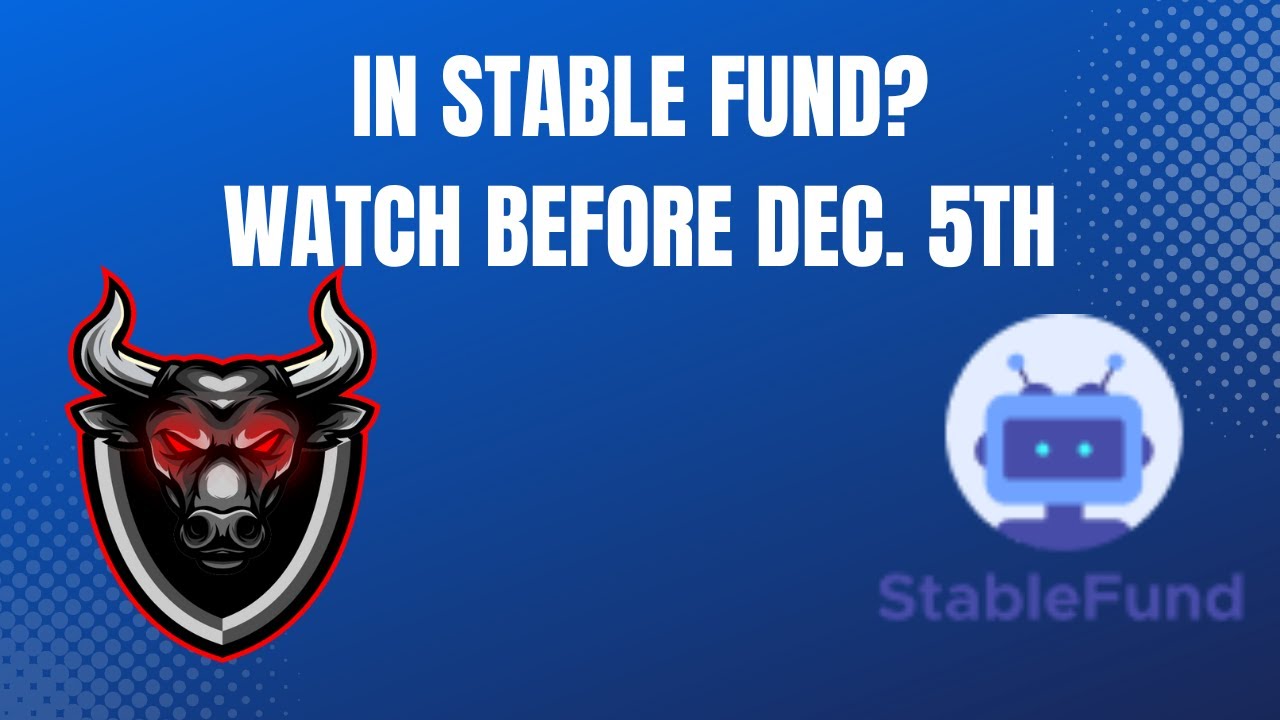 In Stable Fund?  Watch This Before December 5th!