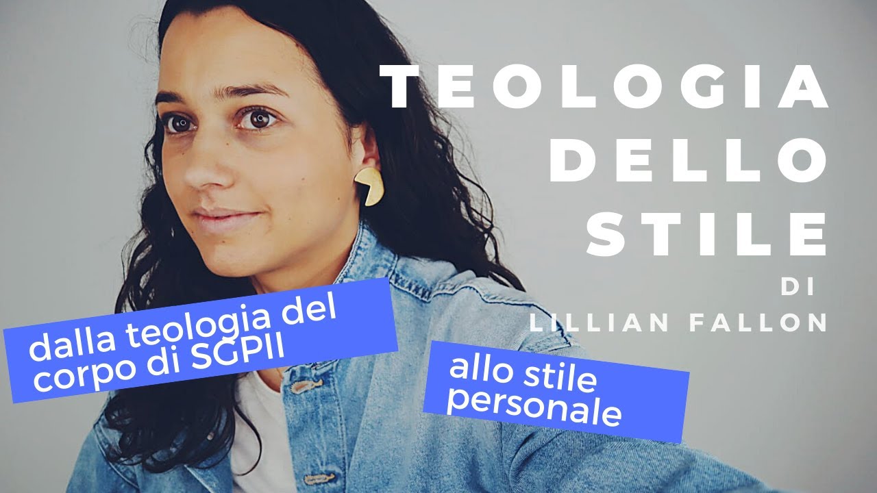 TEOLOGIA DELLO STILE | Teologia del corpo di S Giovanni Paolo II applicata allo stile nel vestire