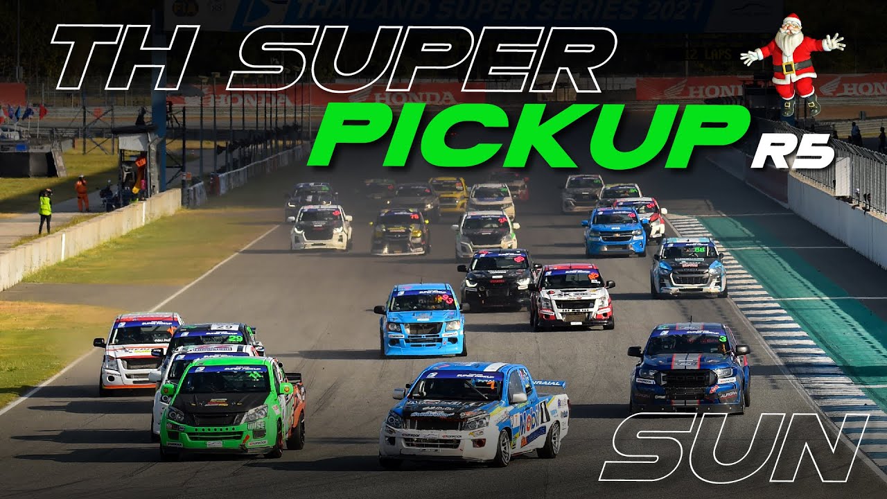 TH Super Pickup Round 5 I  “To The Max” Sat 25/12/2021  I  วันเสาร์ ที่ 26 ธันวาคม 2564