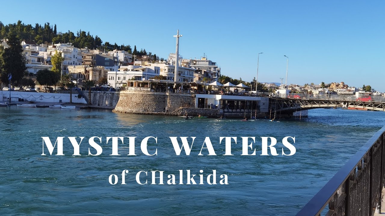 Day trip to Chalkida ,  Evia island  and Mystic tidal phenomenon, GR