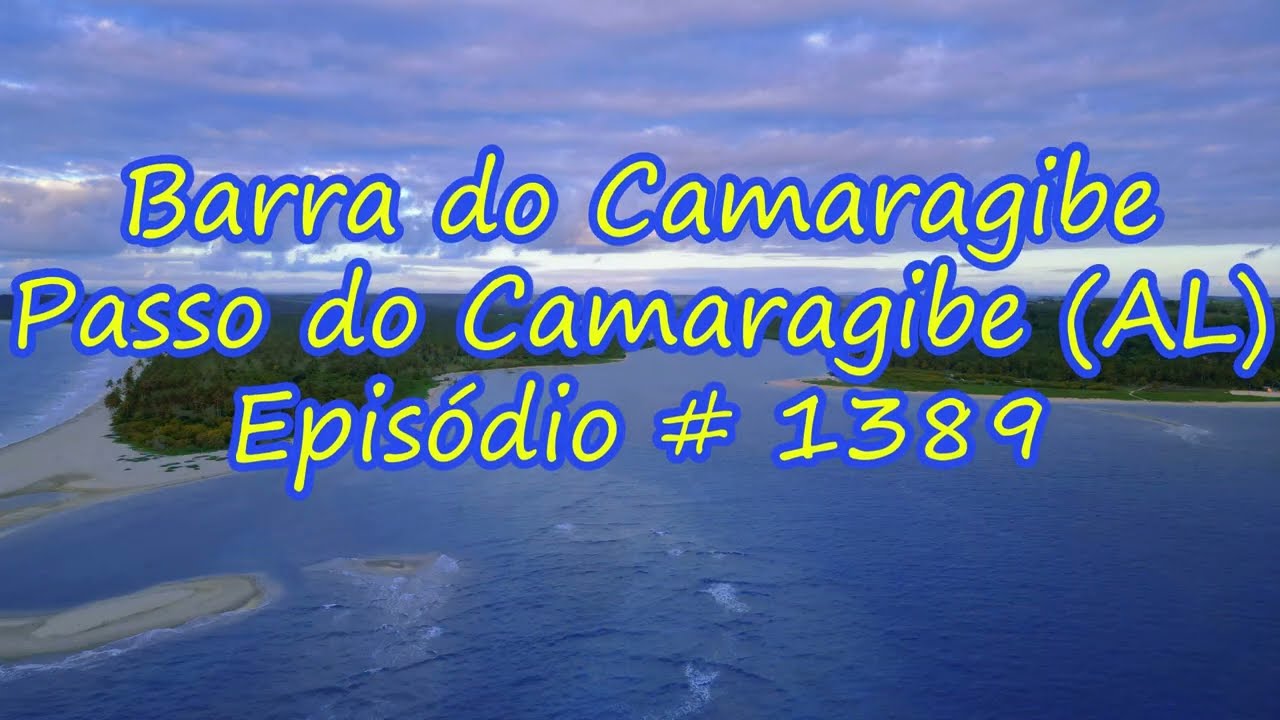 #1389 - Barra do Camaragibe - Passo do Camaragibe (AL) - Expedição Brasil de Frente para o Mar.