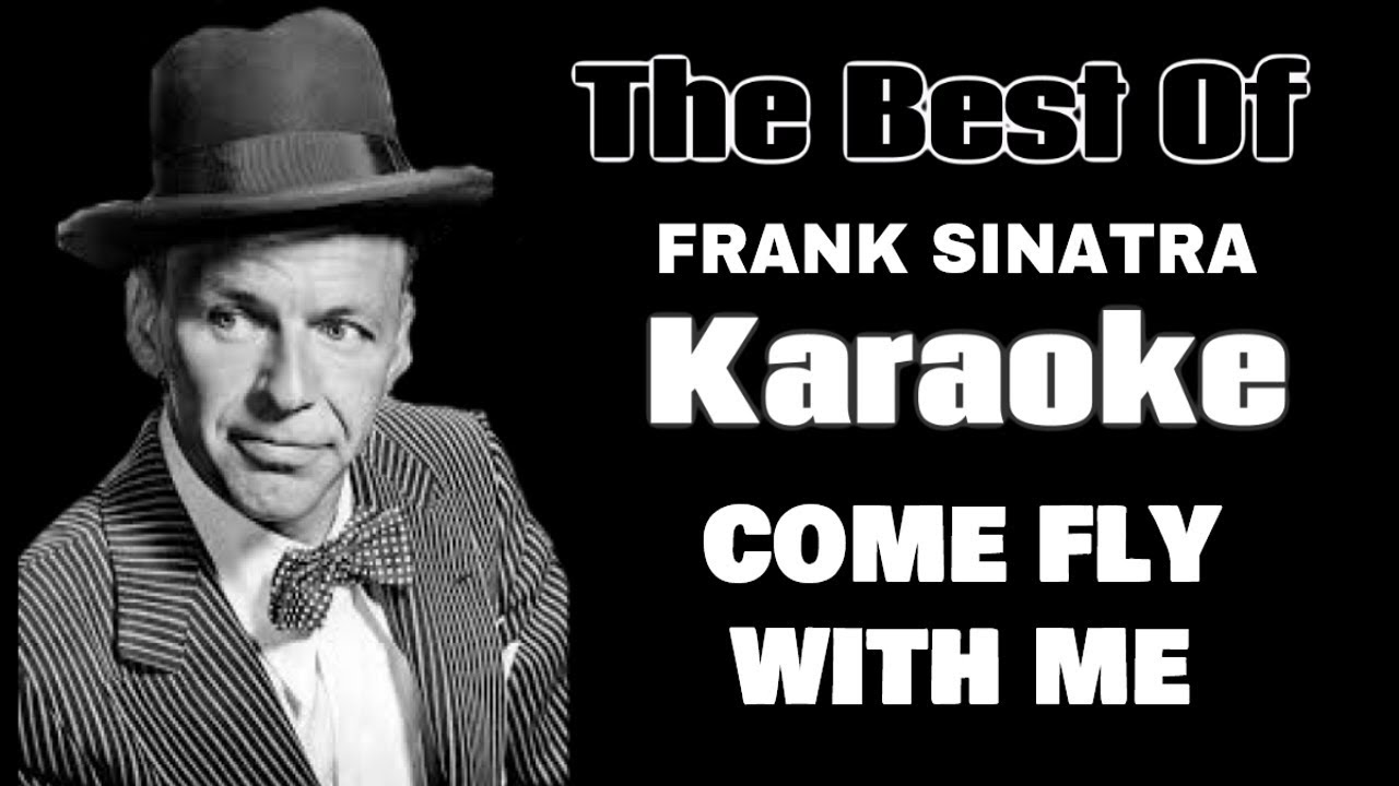 Come Fly With Me - The Best Of Frank Sinatra Karaoke