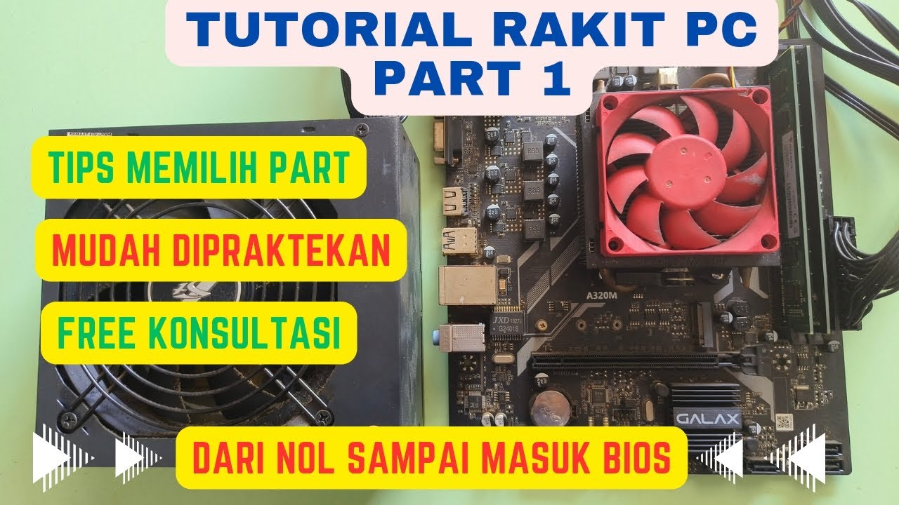 Tutorial Rakit PC Sampai Bisa - Part 1