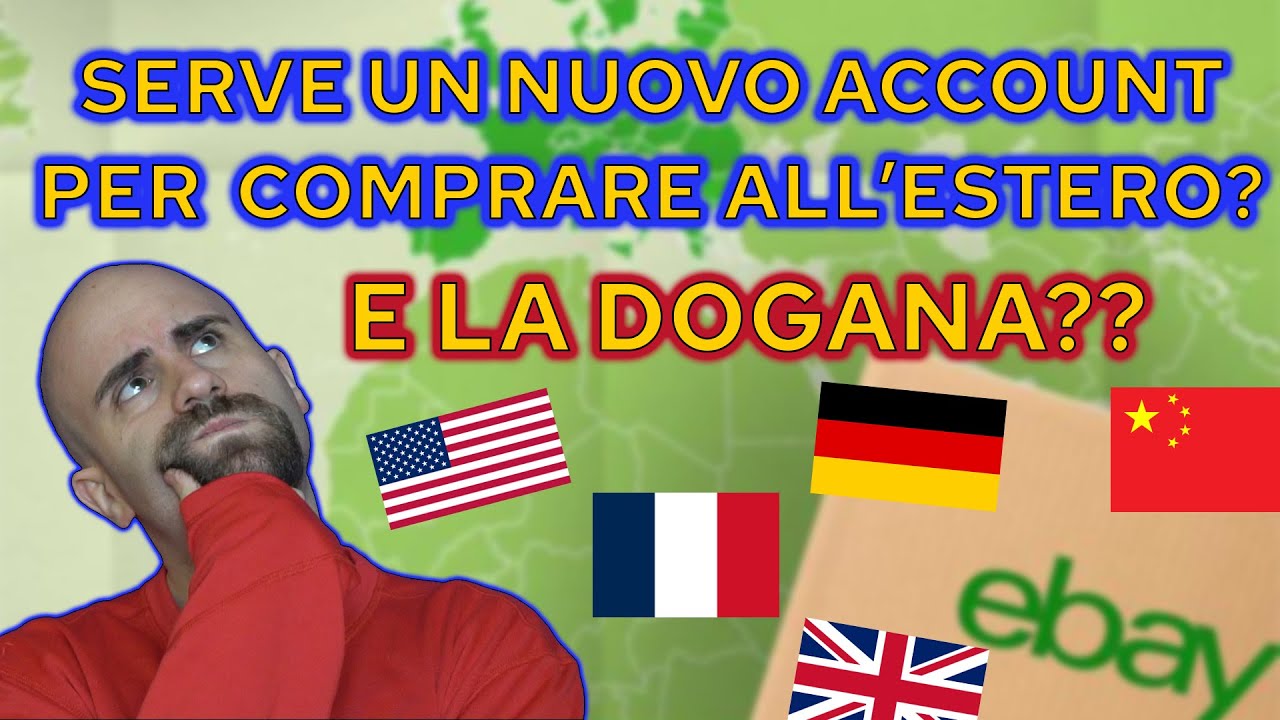 Come FUNZIONA la DOGANA per COMPRARE su EBAY all'estero, bisogna PER FORZA pagare la DOGANA?