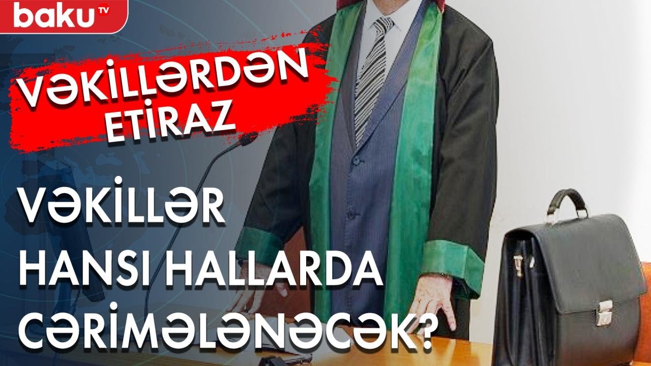 Vəkillər niyə cərimələnəcəklər? - Baku TV