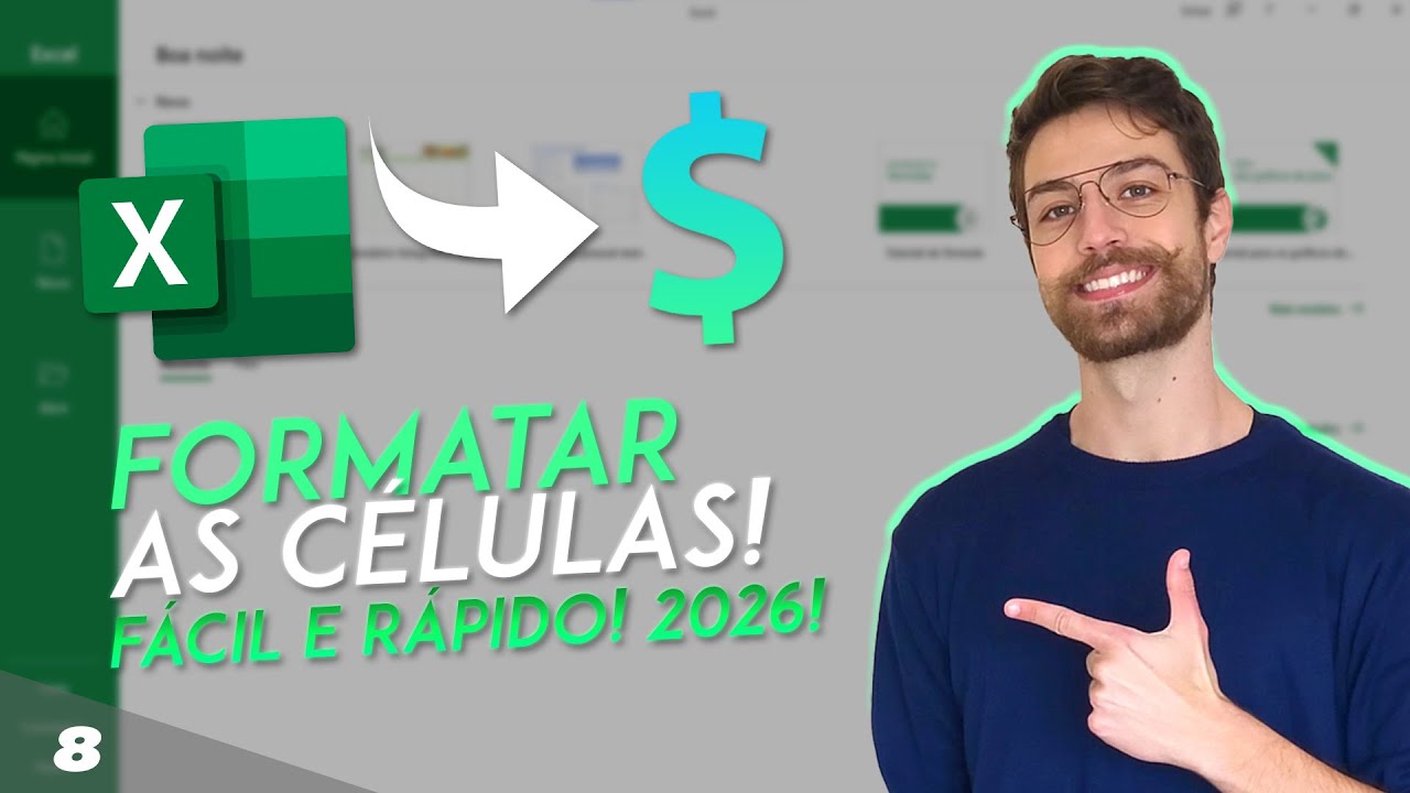 COMO FORMATAR CÉLULAS NO EXCEL! FÁCIL E RÁPIDO! 2026! | Aula 8