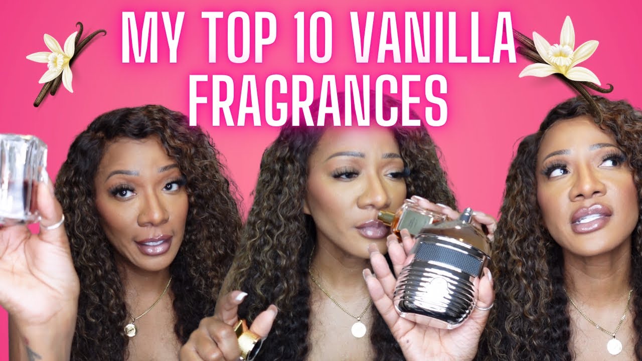My Top 10 Vanilla Fragrances