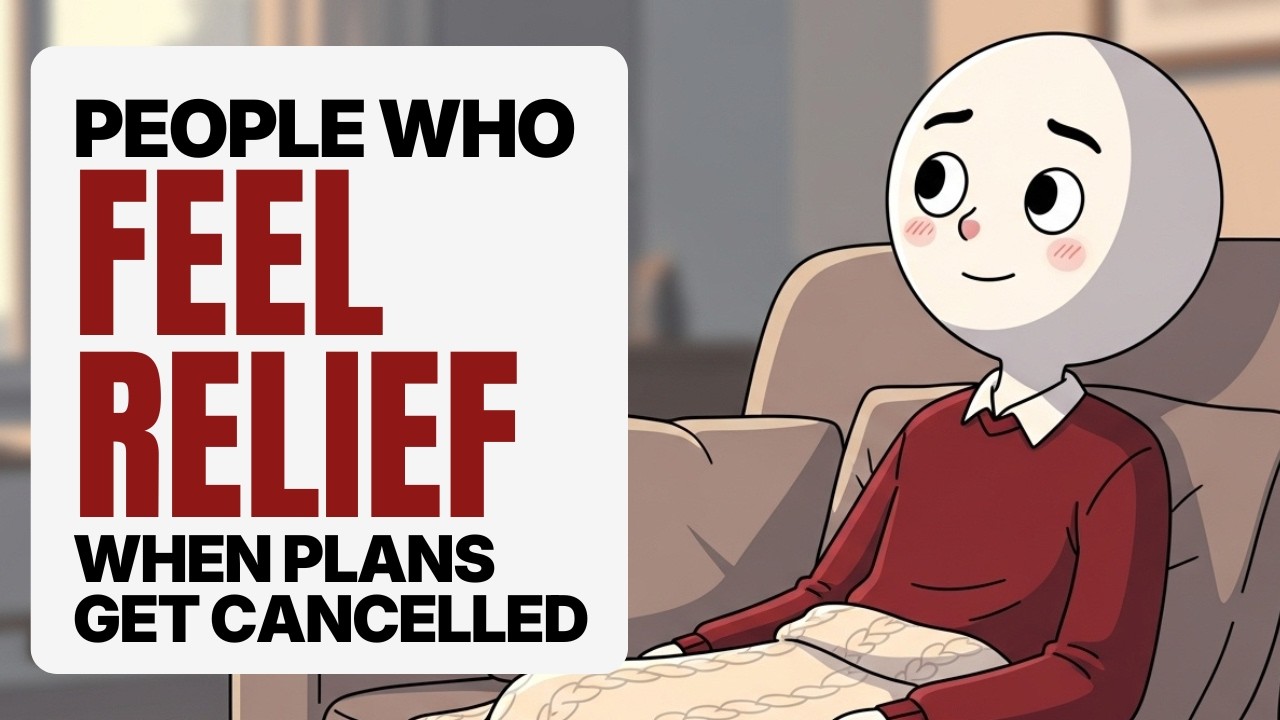 Psychology of People Who Feel Relief When Plans Get Canceled