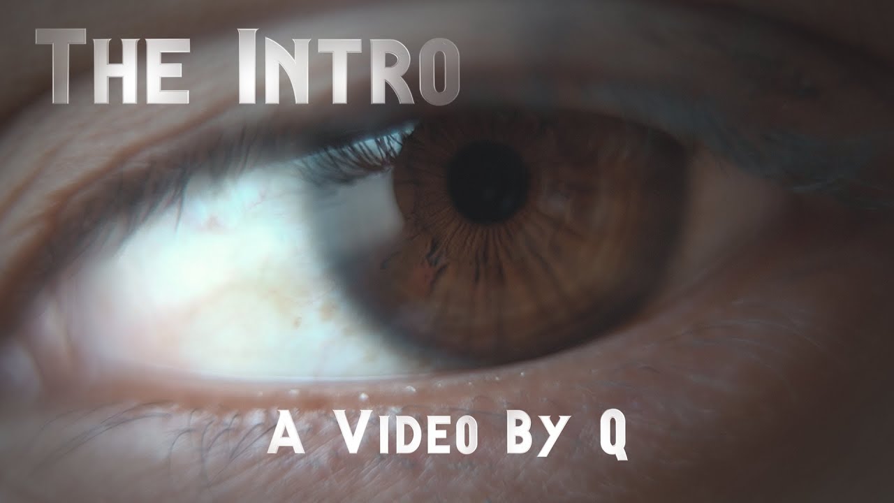 The Intro - A Video By Q