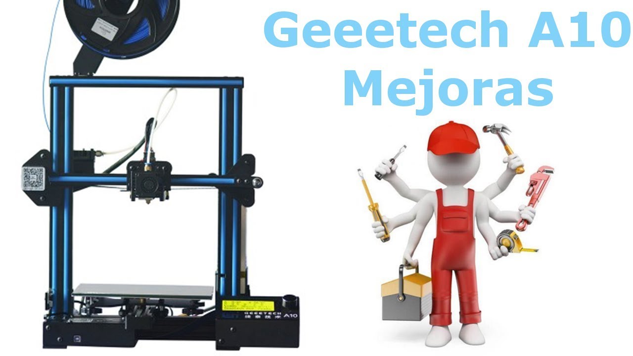Mejoras Geeetech A10