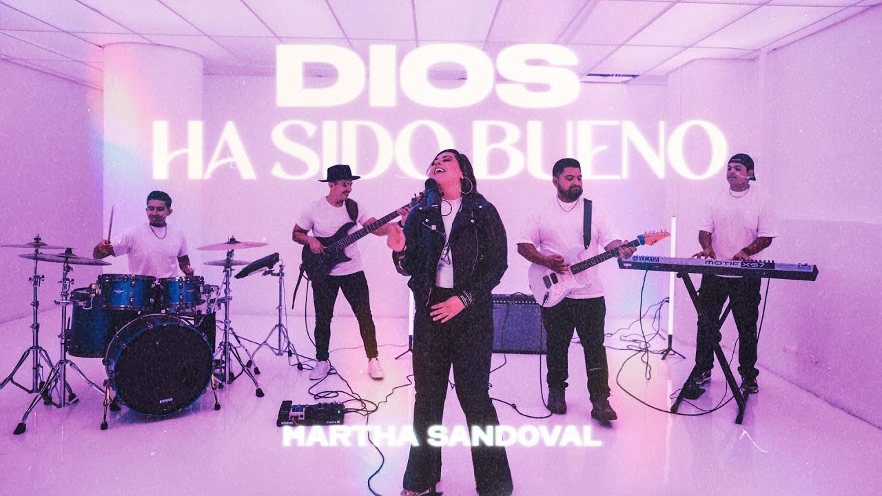 Dios ha sido Bueno - Martha Sandoval - Video Oficial - Musica Cristiana
