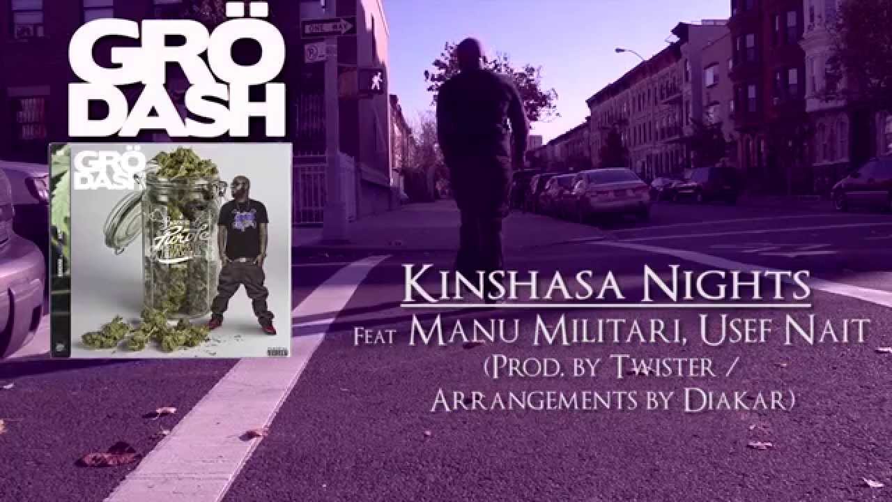 GR&Ouml;DASH - Kinshasa Nights feat Manu Militari, Usef Nait (Prod. by Twister) [Audio HD] #BPH #FMV
