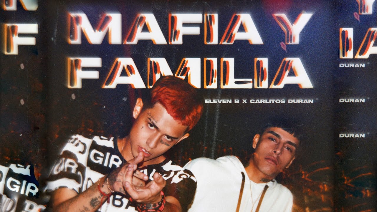 MAFIA Y FAMILIA 🩸 |  ELEVEN B x CARLITOS DURAN 👹  (VIDEO OFICIAL)
