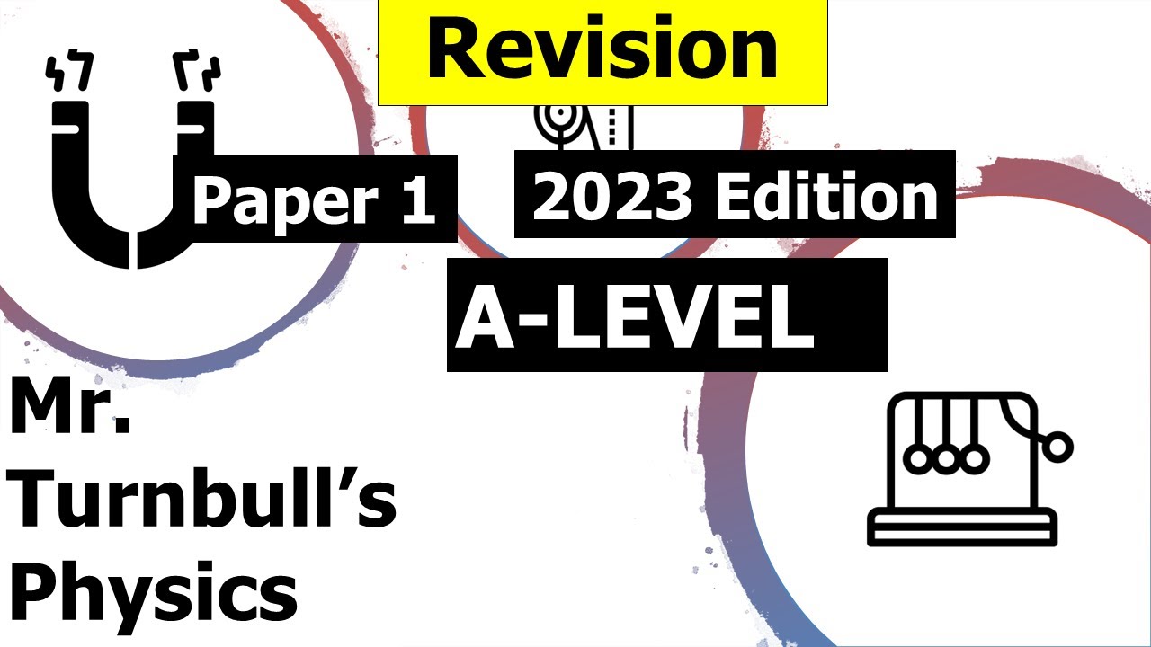 A-Level Physics Paper 1: Revision Questions (2023 Edition)