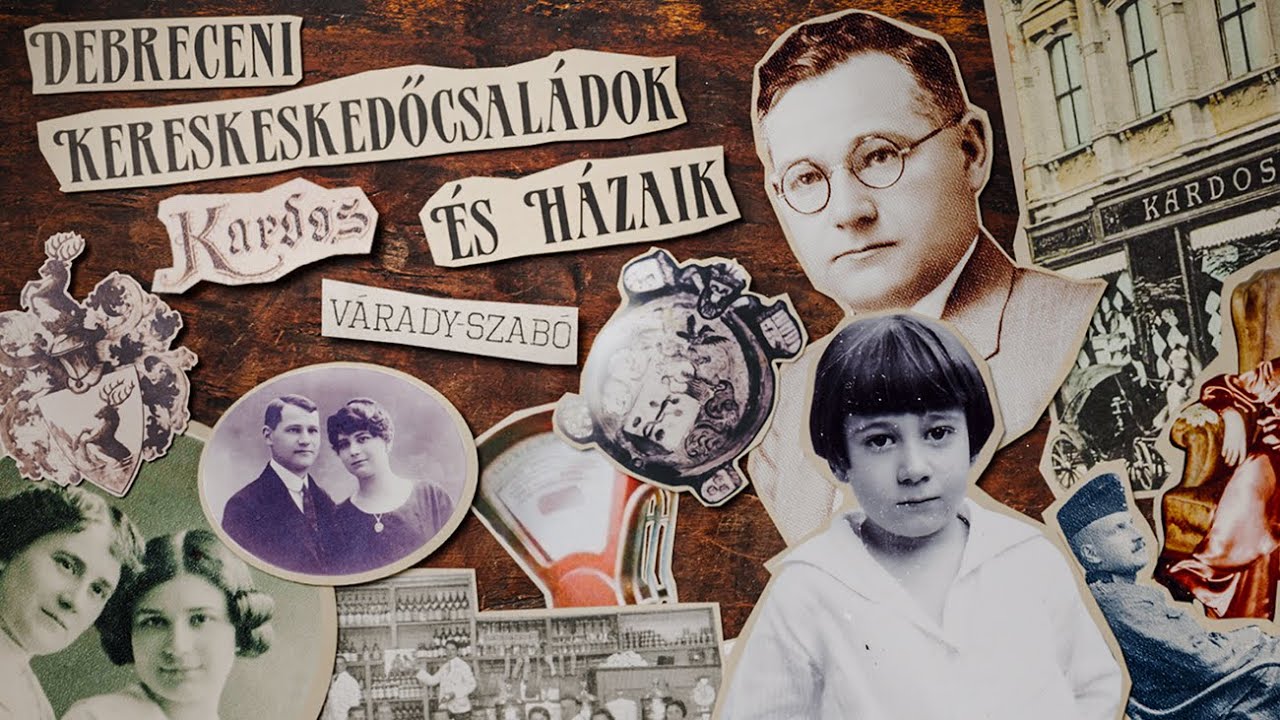 Debreceni kereskedőcsaládok és házaik (2.)  – KARDOS és VÁRADY-SZABÓ