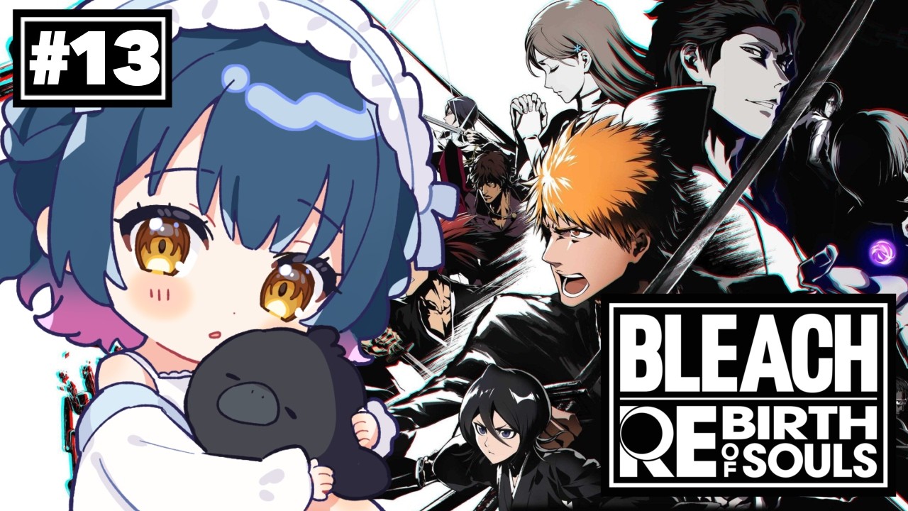 【 BLEACH Rebirth of Souls 】# 13 ⋮ 完全初見！！ 虚圏のシークレットストーリー をプレイする！！！👻【にじさんじ/山神カルタ】