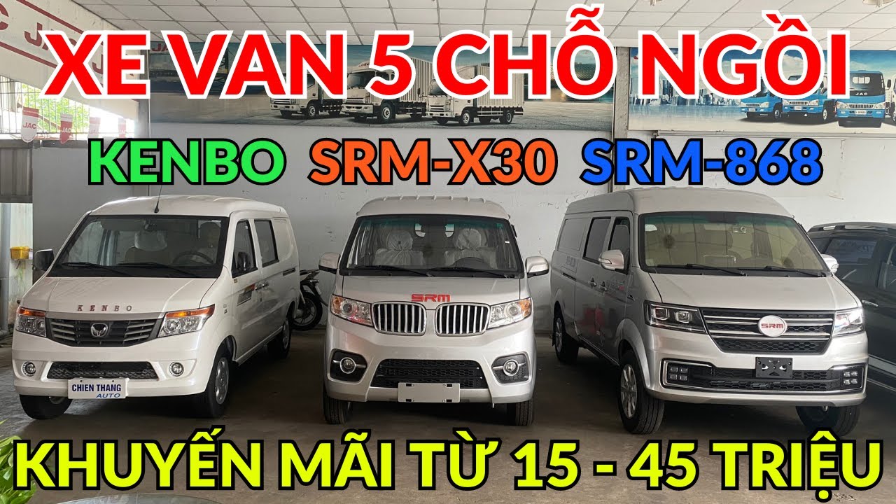 So sánh & Báo giá các mẫu xe Van 5 chỗ ngồi vừa chở người vừa chở hàng. | KENBO & SRM-X30 & SRM-868