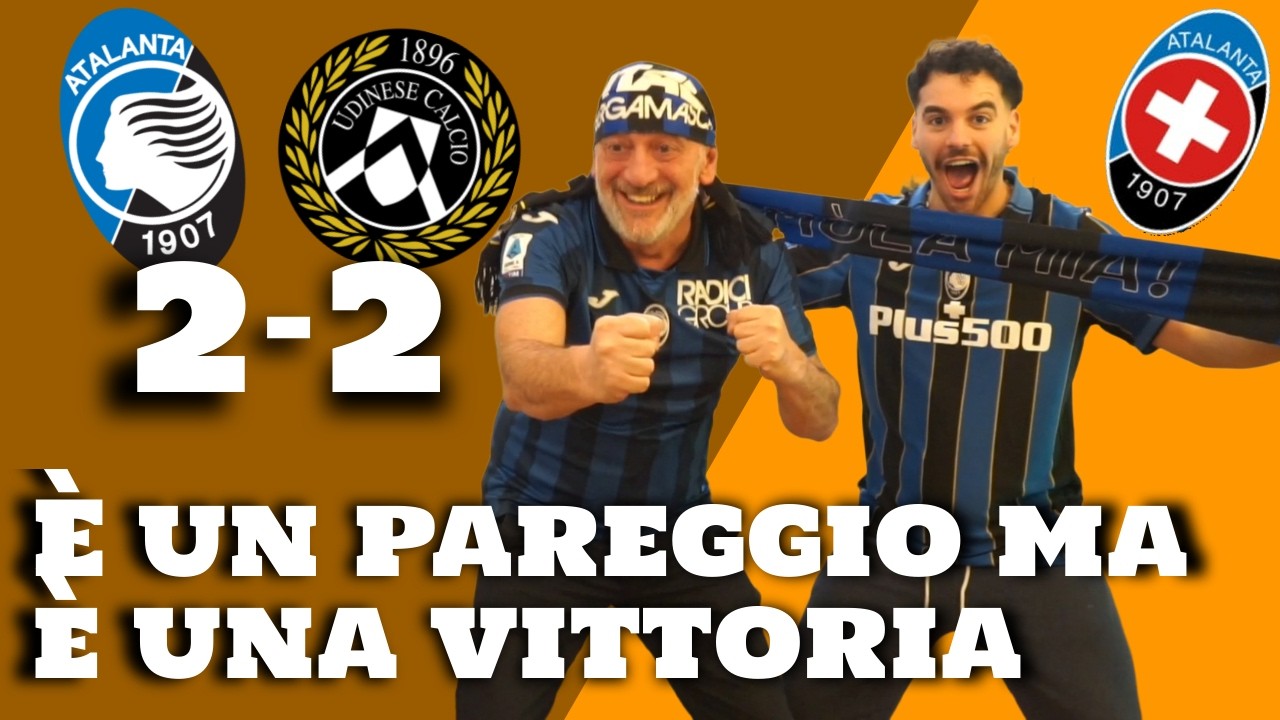 Atalanta - Udinese 2-2 dopopartita || UN PAREGGIO CHE HA UN SAPORE DAVVERO DOLCE